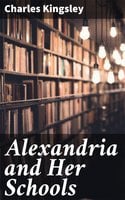 Alexandria And Her Schools online read for free