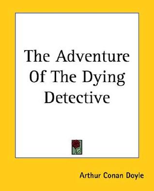 The Adventure of the Dying Detective online read for free